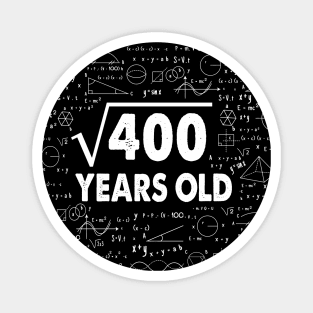 Square Root of 400 20th Birthday 20 Years Old Math Science Lover Gifts Nerdy Geeky Gift Idea Magnet